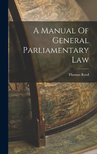 A Manual Of General Parliamentary Law