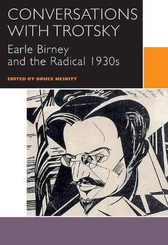 Conversations with Trotsky: Earle Birney and the Radical 1930s