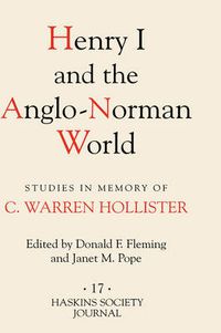 Cover image for Henry I and the Anglo-Norman World: Studies in Memory of C. Warren Hollister