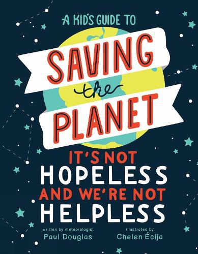 A Kid's Guide to Saving the Planet