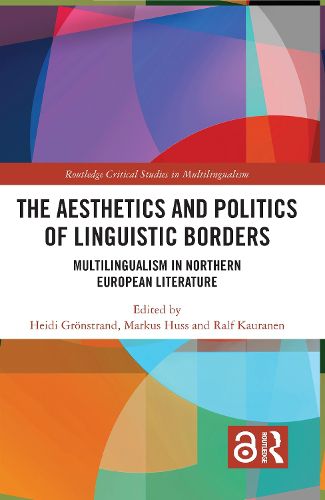 Cover image for The Aesthetics and Politics of Linguistic Borders: Multilingualism in Northern European Literature