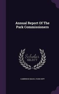 Cover image for Annual Report of the Park Commissioners