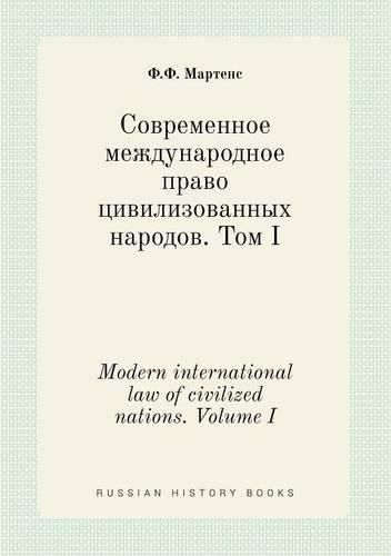 Cover image for Modern international law of civilized nations. Volume I