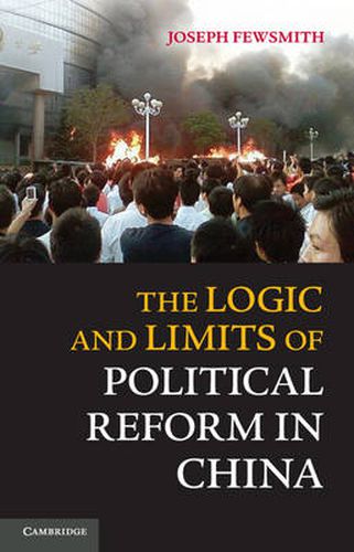 Cover image for The Logic and Limits of Political Reform in China