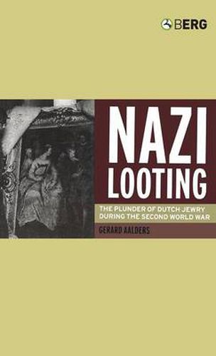 Cover image for Nazi Looting: The Plunder of Dutch Jewry during the Second World War