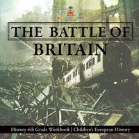 Cover image for The Battle of Britain - History 4th Grade Book Children's European History