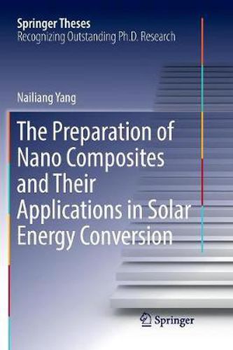 Cover image for The Preparation of Nano Composites and Their Applications in Solar Energy Conversion