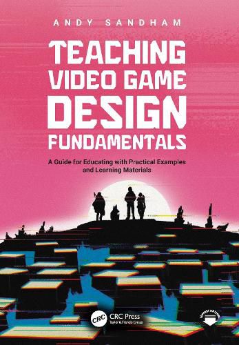 Cover image for Teaching Video Game Design Fundamentals