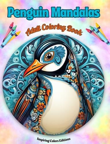 Cover image for Penguin Mandalas Adult Coloring Book Anti-Stress and Relaxing Mandalas to Promote Creativity