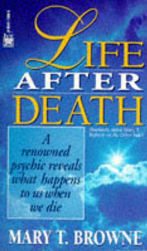 Cover image for Life After Death: A Renowned Psychic Reveals What Happens to Us When We Die