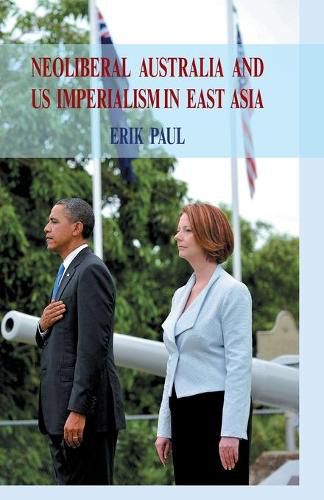 Cover image for Neoliberal Australia and US Imperialism in East Asia