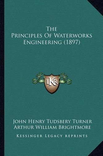 The Principles of Waterworks Engineering (1897)