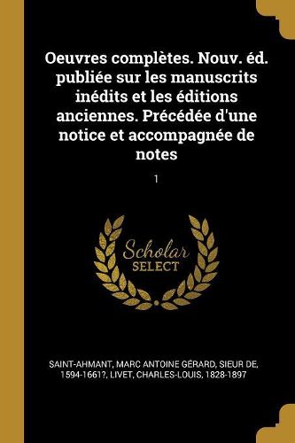 Cover image for Oeuvres completes. Nouv. ed. publiee sur les manuscrits inedits et les editions anciennes. Precedee d'une notice et accompagnee de notes