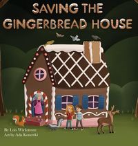 Cover image for Saving the Gingerbread House: A Science Folktale