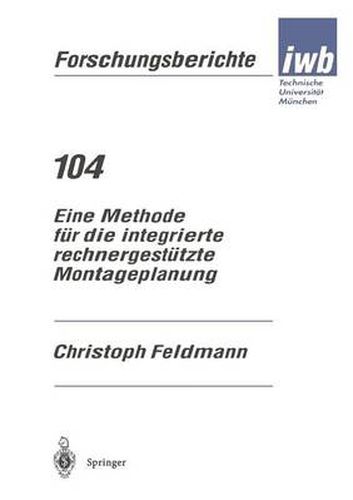 Cover image for Eine Methode Fur Die Integrierte Rechnergestutzte Montageplanung