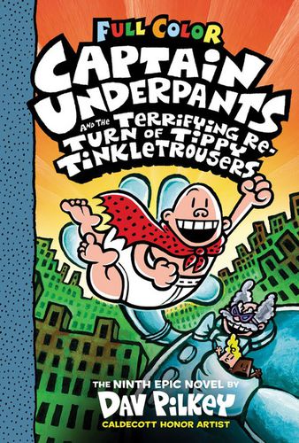 Cover image for Captain Underpants and the Terrifying Return of Tippy Tinkletrousers (Captain Underpants #9 Color Edition)