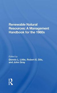 Cover image for Renewable Natural Resources: A Management Handbook for the 1980s: A Management Handbook For The Eighties