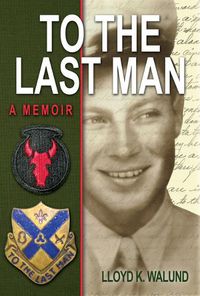 Cover image for To the Last Man: A Memoir