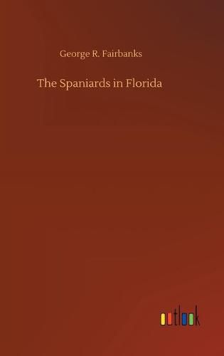 Cover image for The Spaniards in Florida