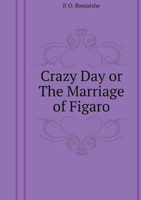 Cover image for Crazy Day or The Marriage of Figaro