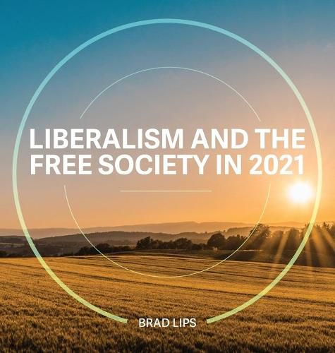 Cover image for Liberalism and the Free Society in 2021