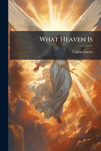 Cover image for What Heaven Is