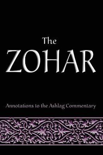 Cover image for The Zohar: Annotations to the Ashlag Commentary