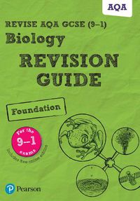 Cover image for Pearson REVISE AQA GCSE (9-1) Biology Foundation Revision Guide: for home learning, 2022 and 2023 assessments and exams