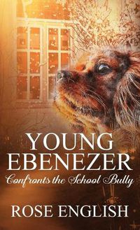 Cover image for Young Ebenezer: Confronts the School Bully