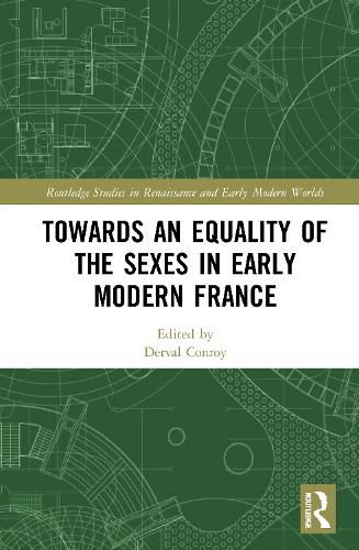 Cover image for Towards an Equality of the Sexes in Early Modern France