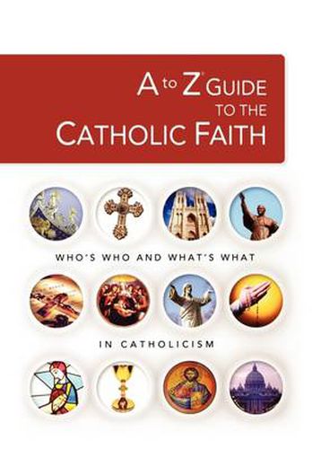 Cover image for A to Z Guide to the Catholic Faith