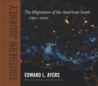 Cover image for Southern Journey: The Migrations of the American South, 1790-2020