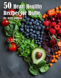 Cover image for 50 Heart Healthy Recipes for Home