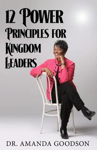 Cover image for 12 Power Principles for Kingdom Leaders