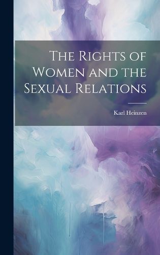 Cover image for The Rights of Women and the Sexual Relations