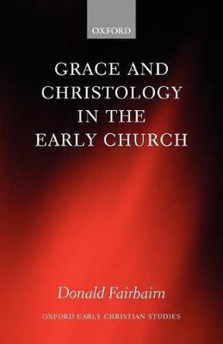 Cover image for Grace and Christology in the Early Church