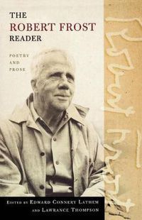 Cover image for The Robert Frost Reader: Poetry and Prose