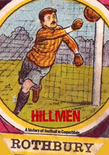 Hillmen: A History of Football in Coquetdale