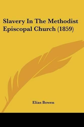 Cover image for Slavery In The Methodist Episcopal Church (1859)