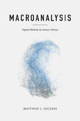 Cover image for Macroanalysis: Digital Methods and Literary History