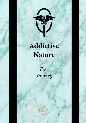 Cover image for Addictive Nature: Free Yourself