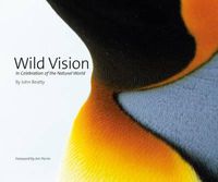 Cover image for Wild Vision: In Celebration of the Natural World