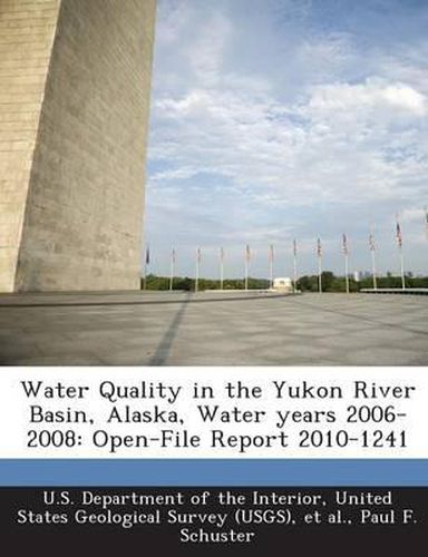 Water Quality in the Yukon River Basin, Alaska, Water Years 2006-2008