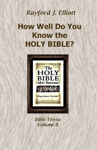 How Well Do You Know the Holy Bible? Volume II