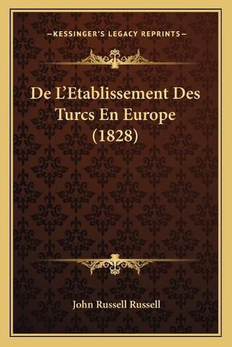 de L'Etablissement Des Turcs En Europe (1828)