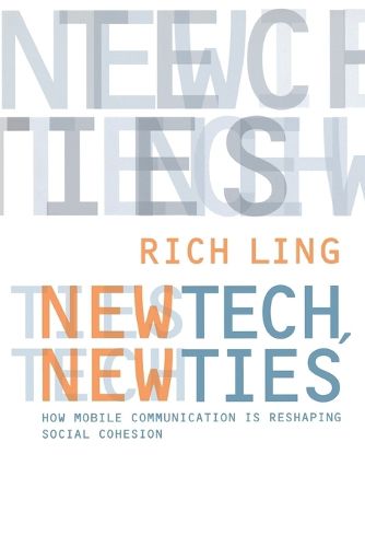 Cover image for New Tech, New Ties: How Mobile Communication Is Reshaping Social Cohesion