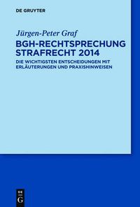 Cover image for Bgh-Rechtsprechung Strafrecht 2014: Die Wichtigsten Entscheidungen Mit Erlauterungen Und Praxishinweisen