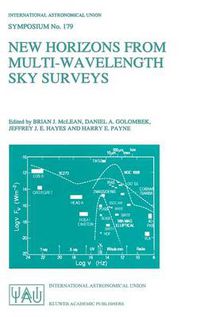 Cover image for New Horizons from Multi-Wavelength Sky Surveys: Proceedings of the 179th Symposium of the International Astronomical Union, Held in Baltimore, U.S.A., August 26-30, 1996