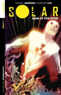 Cover image for Solar: Man of the Atom Volume 2: Intergalactic