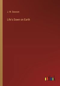 Cover image for Life's Dawn on Earth